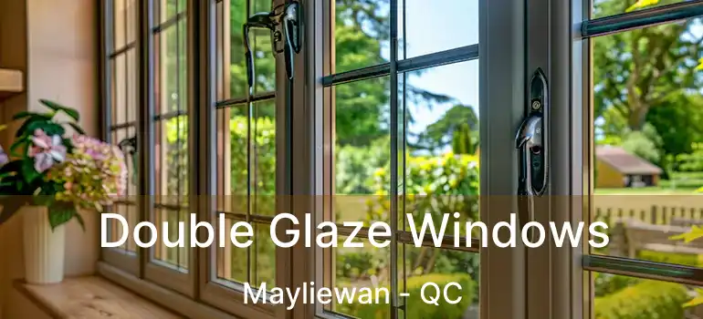  Double Glaze Windows Mayliewan - QC