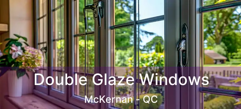  Double Glaze Windows McKernan - QC
