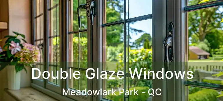  Double Glaze Windows Meadowlark Park - QC