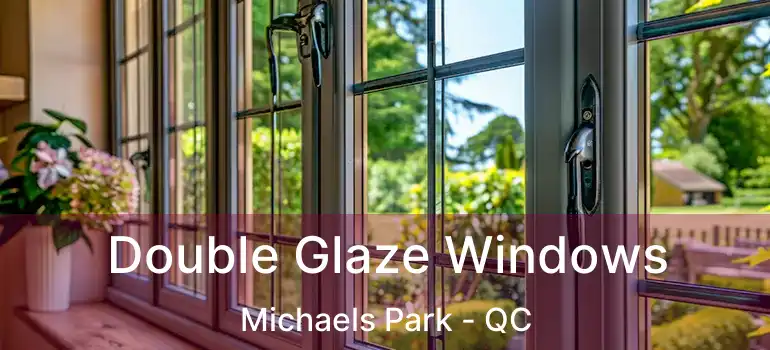  Double Glaze Windows Michaels Park - QC