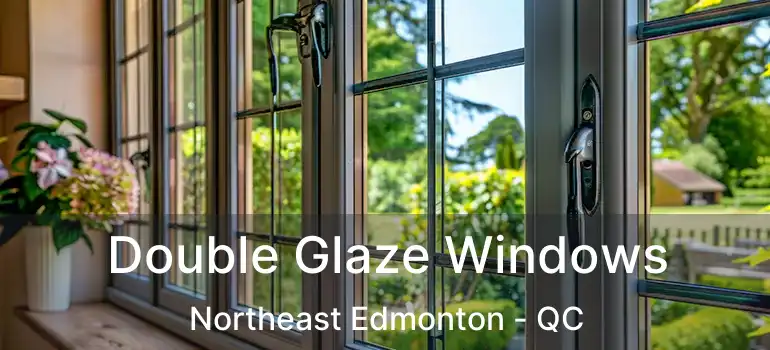  Double Glaze Windows Northeast Edmonton - QC