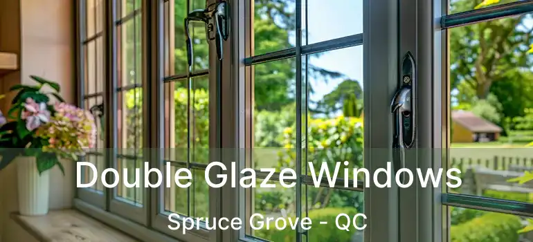  Double Glaze Windows Spruce Grove - QC