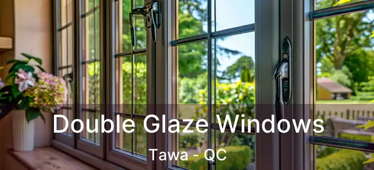  Double Glaze Windows Tawa - QC
