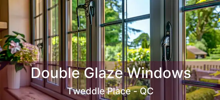  Double Glaze Windows Tweddle Place - QC