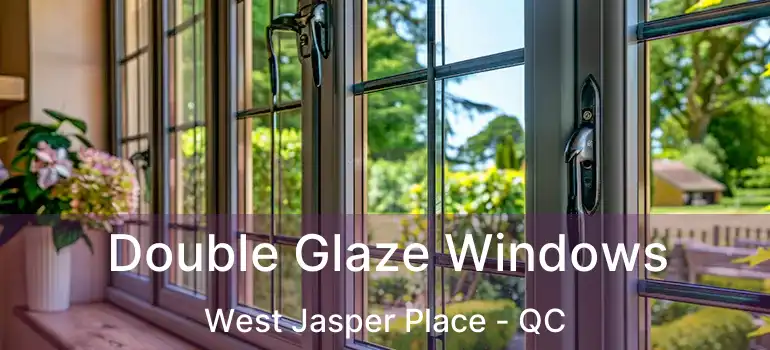  Double Glaze Windows West Jasper Place - QC