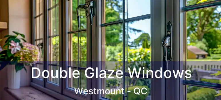  Double Glaze Windows Westmount - QC