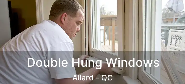  Double Hung Windows Allard - QC