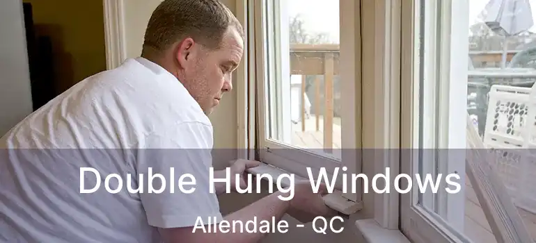  Double Hung Windows Allendale - QC
