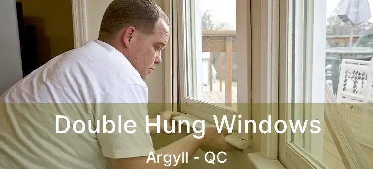  Double Hung Windows Argyll - QC