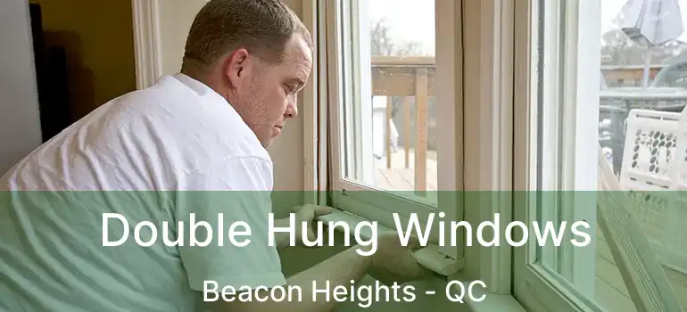  Double Hung Windows Beacon Heights - QC