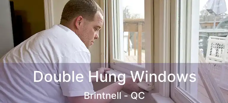  Double Hung Windows Brintnell - QC