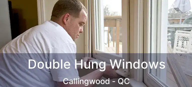  Double Hung Windows Callingwood - QC