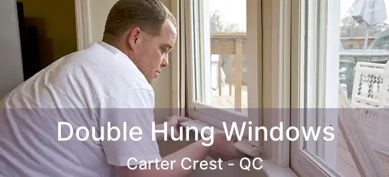  Double Hung Windows Carter Crest - QC