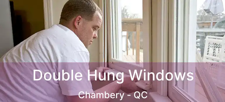  Double Hung Windows Chambery - QC