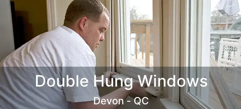  Double Hung Windows Devon - QC