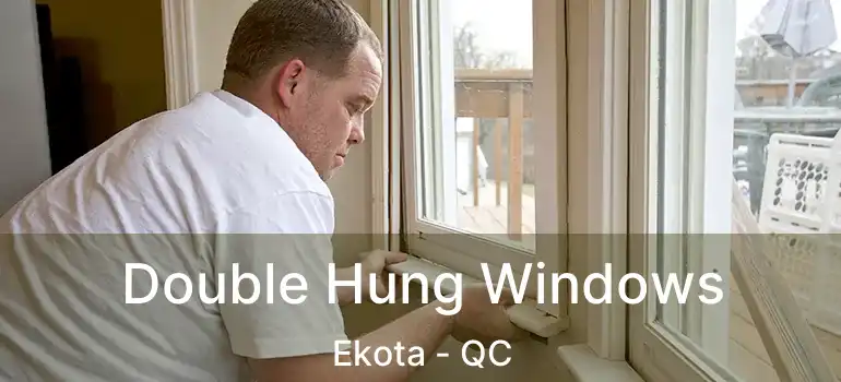  Double Hung Windows Ekota - QC