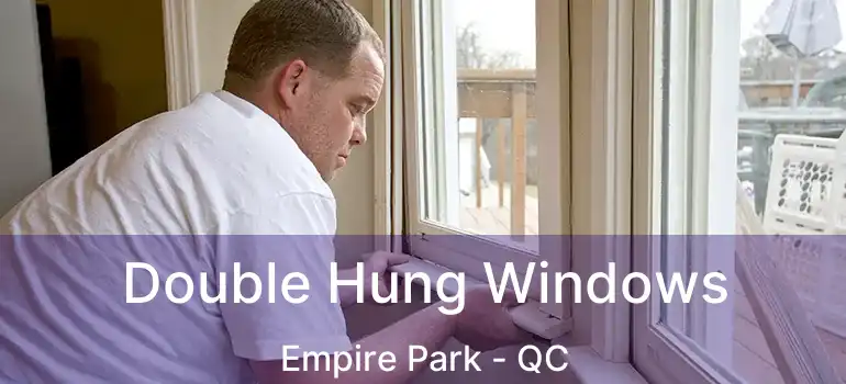  Double Hung Windows Empire Park - QC