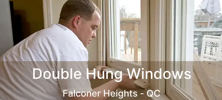  Double Hung Windows Falconer Heights - QC