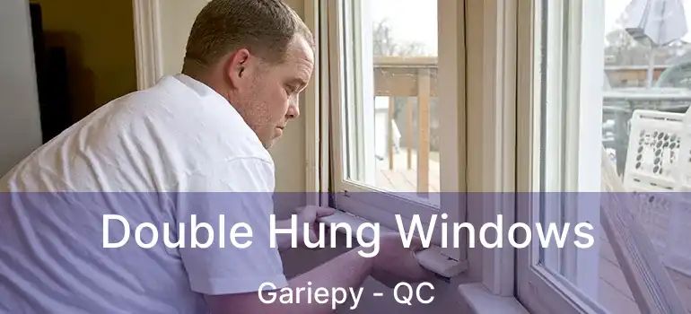  Double Hung Windows Gariepy - QC