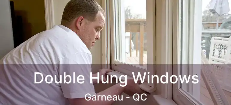  Double Hung Windows Garneau - QC