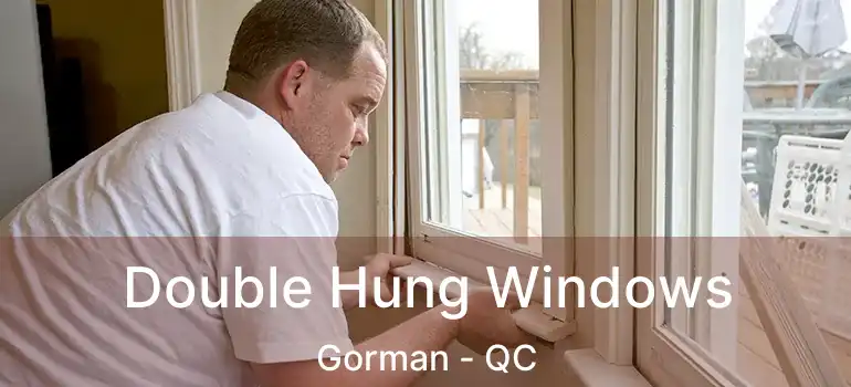  Double Hung Windows Gorman - QC