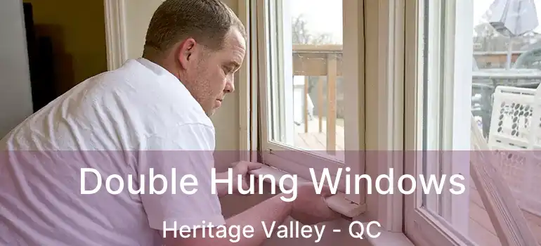  Double Hung Windows Heritage Valley - QC