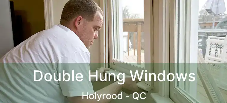  Double Hung Windows Holyrood - QC