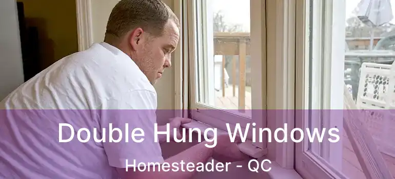  Double Hung Windows Homesteader - QC