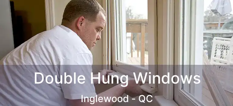  Double Hung Windows Inglewood - QC