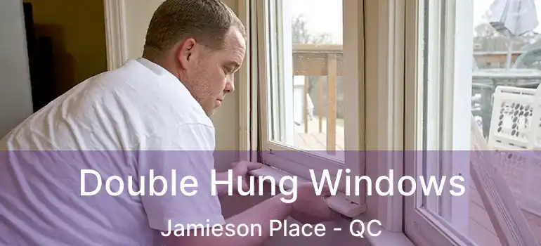  Double Hung Windows Jamieson Place - QC