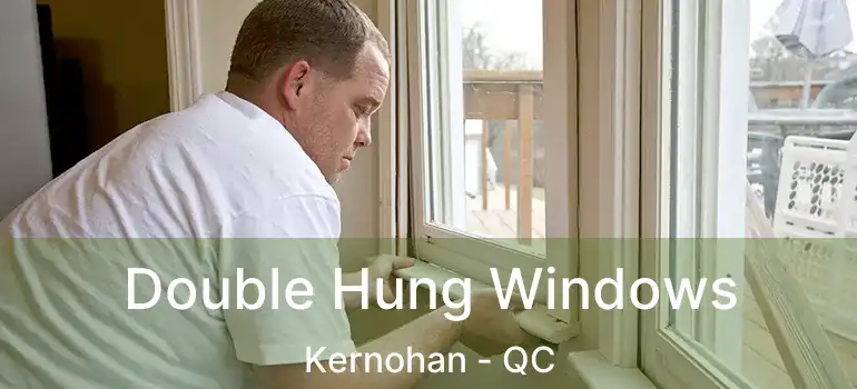  Double Hung Windows Kernohan - QC