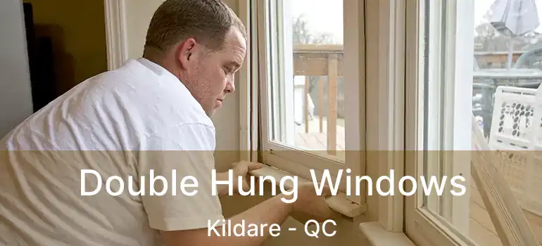  Double Hung Windows Kildare - QC