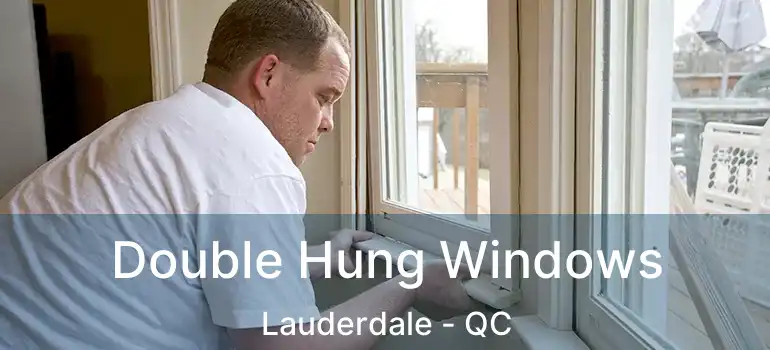 Double Hung Windows Lauderdale - QC