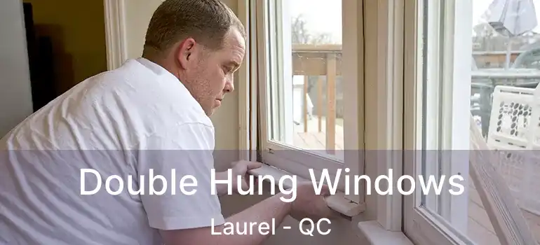  Double Hung Windows Laurel - QC