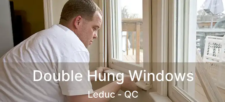  Double Hung Windows Leduc - QC