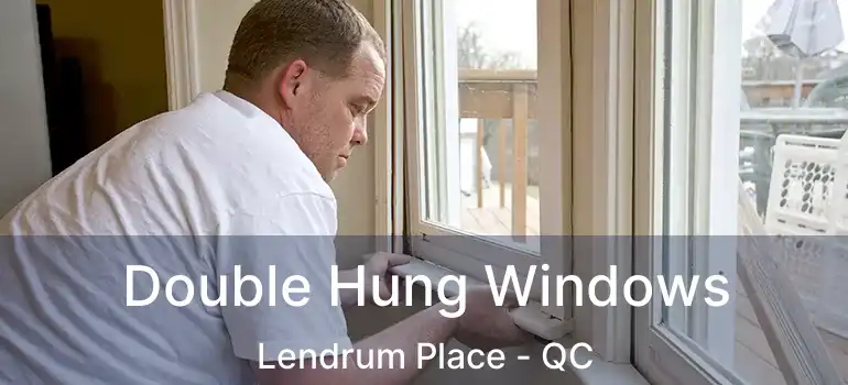  Double Hung Windows Lendrum Place - QC