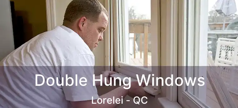  Double Hung Windows Lorelei - QC