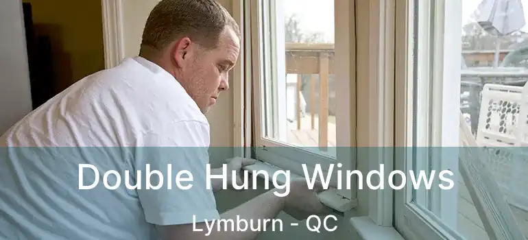  Double Hung Windows Lymburn - QC