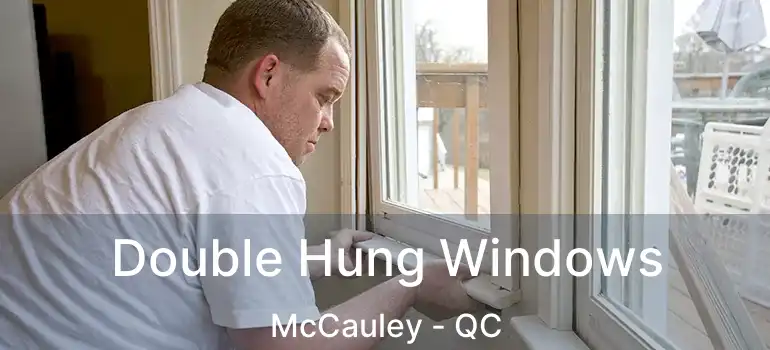  Double Hung Windows McCauley - QC