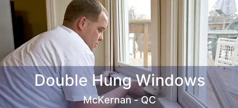  Double Hung Windows McKernan - QC