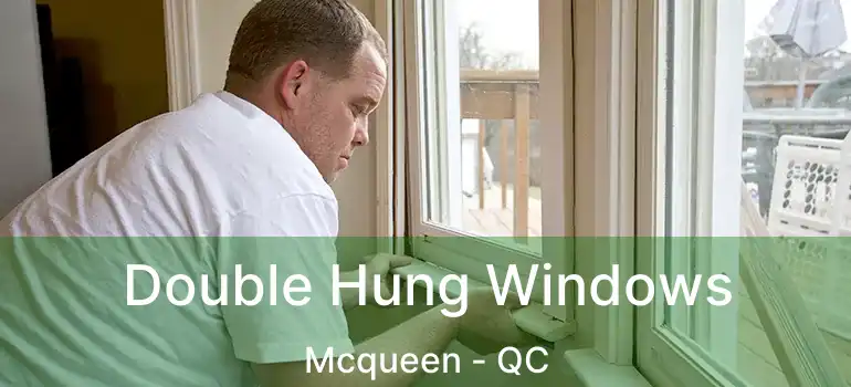  Double Hung Windows Mcqueen - QC