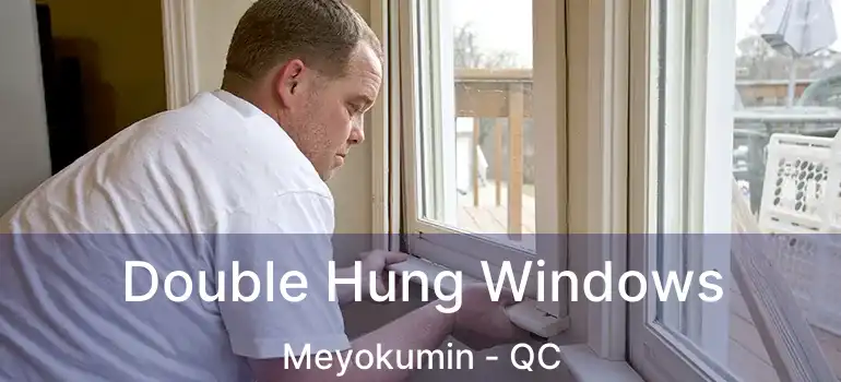  Double Hung Windows Meyokumin - QC