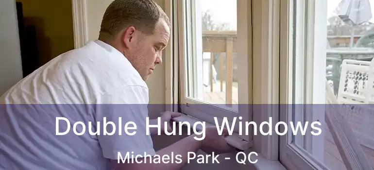  Double Hung Windows Michaels Park - QC