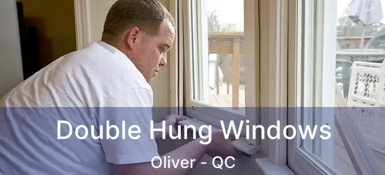  Double Hung Windows Oliver - QC