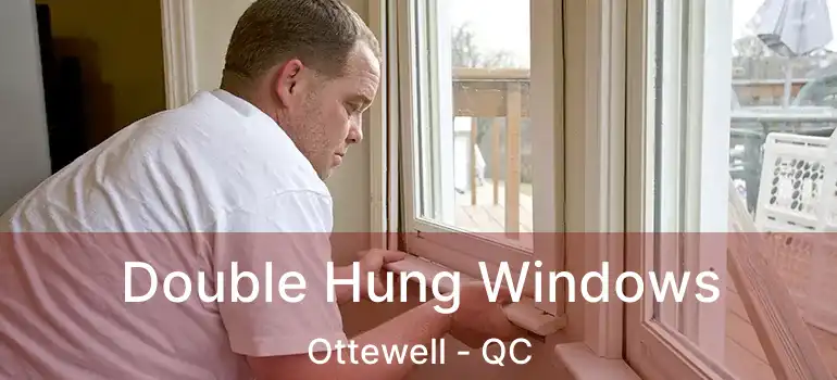  Double Hung Windows Ottewell - QC