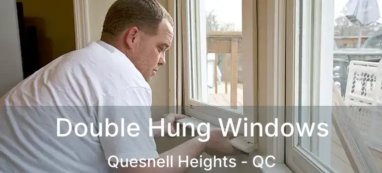  Double Hung Windows Quesnell Heights - QC