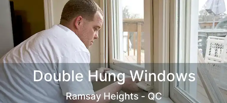  Double Hung Windows Ramsay Heights - QC