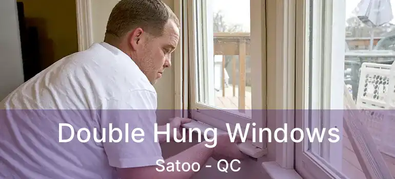  Double Hung Windows Satoo - QC