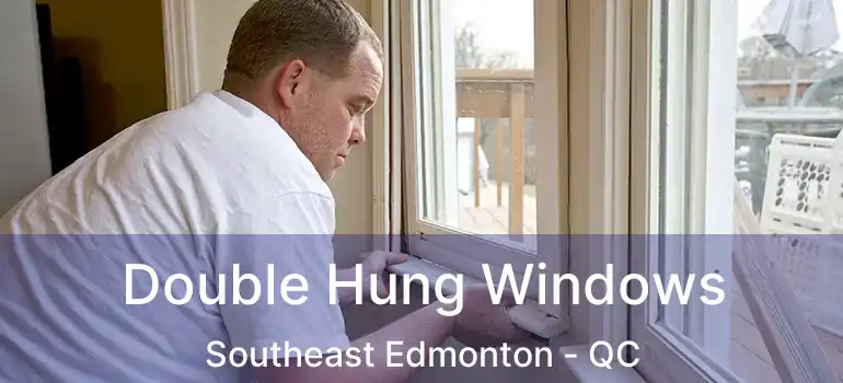  Double Hung Windows Southeast Edmonton - QC