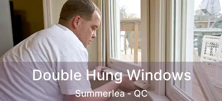  Double Hung Windows Summerlea - QC